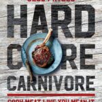 Hardcore Carnivore Cookbook